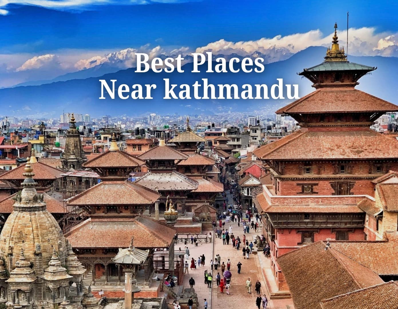 Top 10 places to visit near Kathmandu